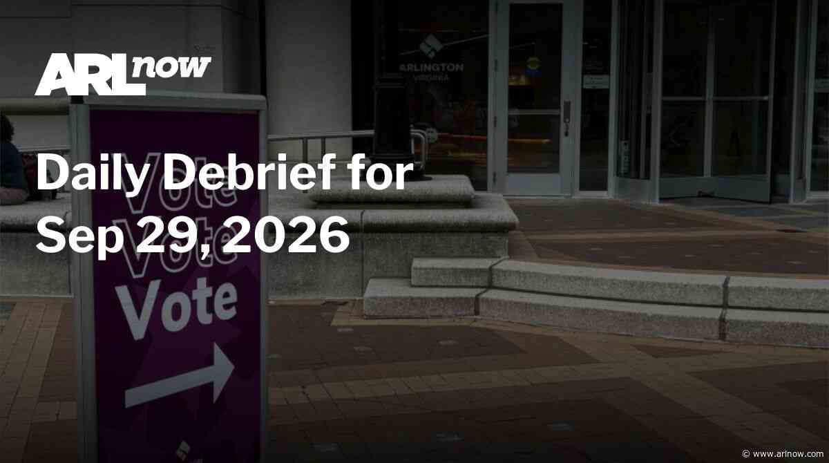 ARLnow Daily Debrief for Sep 29, 2026