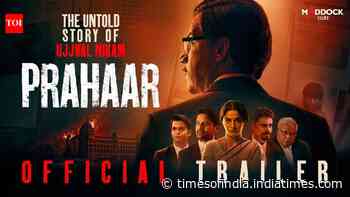 Prahaar: The Untold Story of Ujjwal Nikam - Official Trailer