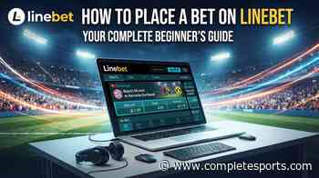 How to Place a Bet on Linebet: Your Complete Beginner’s Guide