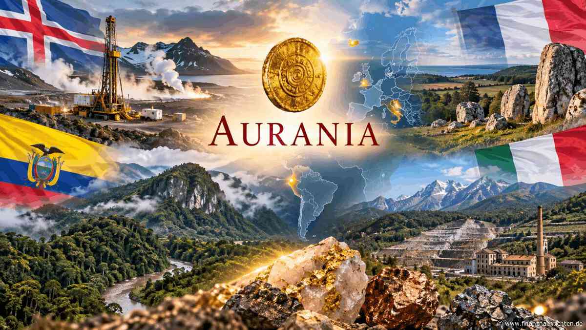 Vier Projekte, vier Chancen: Aurania Resources: Gold, Kupfer und kritische Metalle - mehrere Projekte vor möglichen Wendepunkten