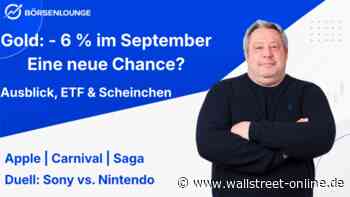ETF, Aktien & Scheinchen: Gold: Rücksetzer eine Chance | Carnival: Rekorde | Saga: Kursexplosion