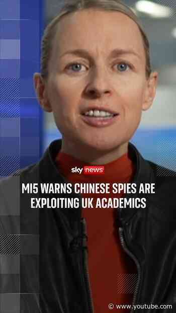 MI5 warns Chinese spies are targeting British academics