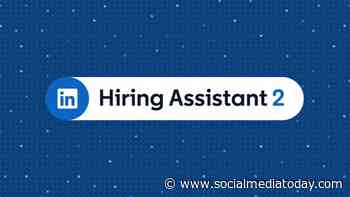 LinkedIn updates its AI-powered hiring bot