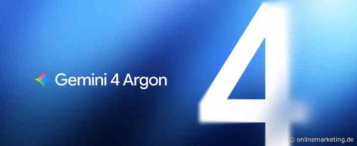 Google Gemini 4 Argon ist da – aber nur für ganz wenige