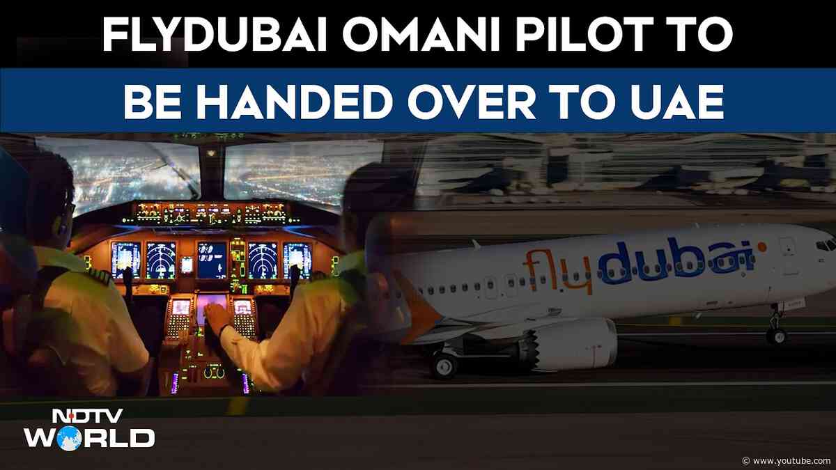 Flydubai Horror: UAE Launches Probe As Omani Co-Pilot Faces Multi-Country Investigation