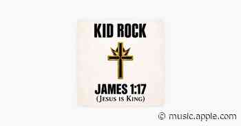 James 1:17 (Jesus Is King) - Kid Rock
