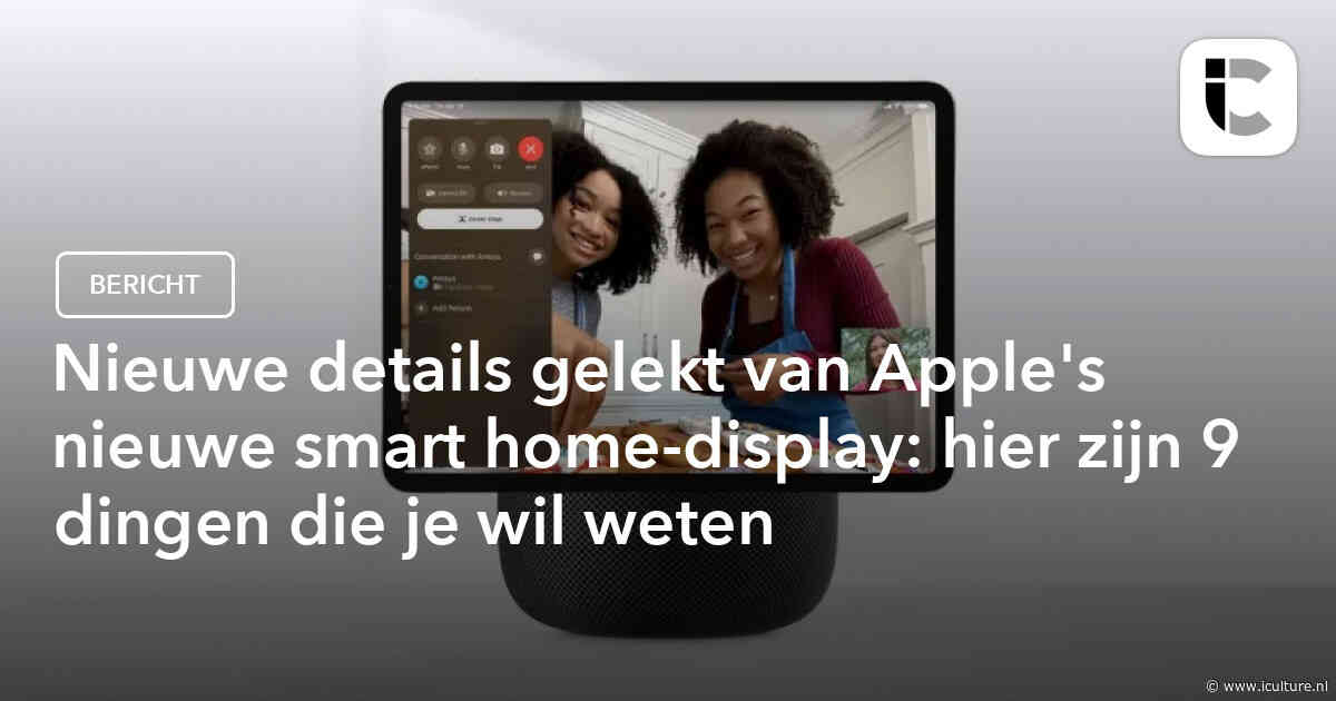 Nieuwe details gelekt van Apple’s nieuwe smart home-display: hier zijn 9 dingen die je wil weten