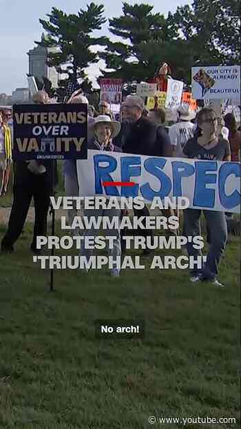 Veterans and lawmakers protest Trump's 'triumphal arch'