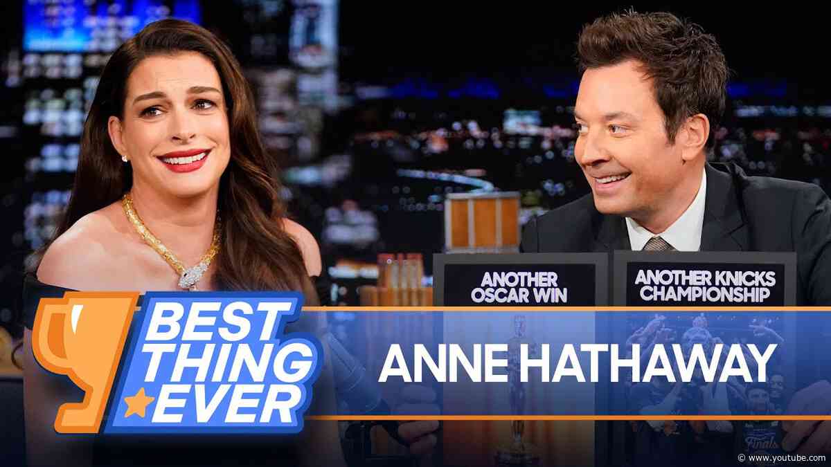 Best Thing Ever with Anne Hathaway | The Tonight Show Starring Jimmy Fallon