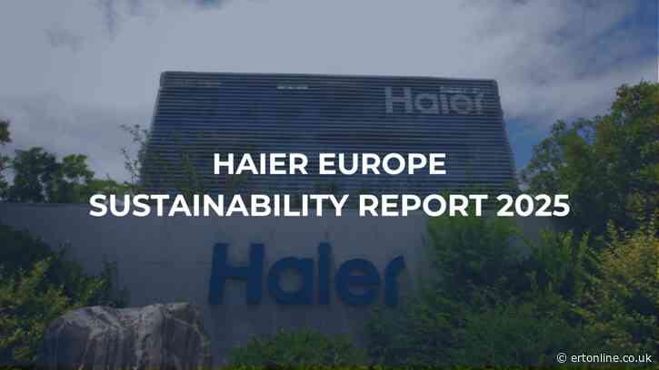 Haier Europe’s Sustainability Report 2025 sets out progress in renewable electricity and appliance efficiency