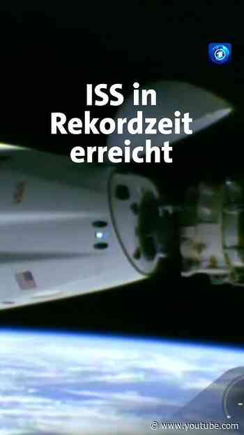 ISS in Rekordzeit erreicht #Nachrichten #news #tagesschau #ISS #Raumfahrt