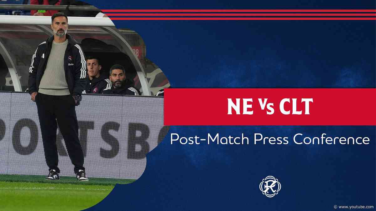 Post-Match Press Conference | Revolution vs. Charlotte FC