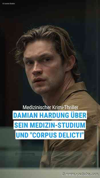 Damian Hardung – Schauspieler, Medizinier, "Corpus Delicti"
