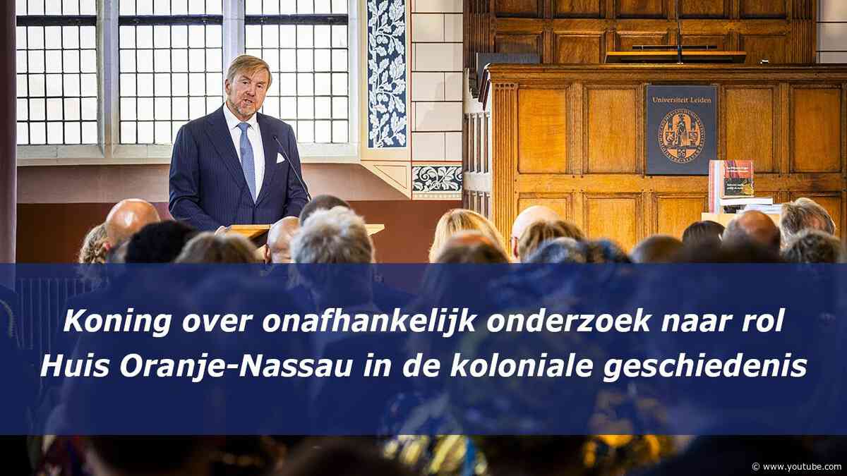 Koning over onafhankelijk onderzoek naar rol Huis Oranje-Nassau in de koloniale geschiedenis