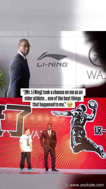 D.Wade says partnering with Mr. Li Ning was one of the best things to happen to him 🥹
