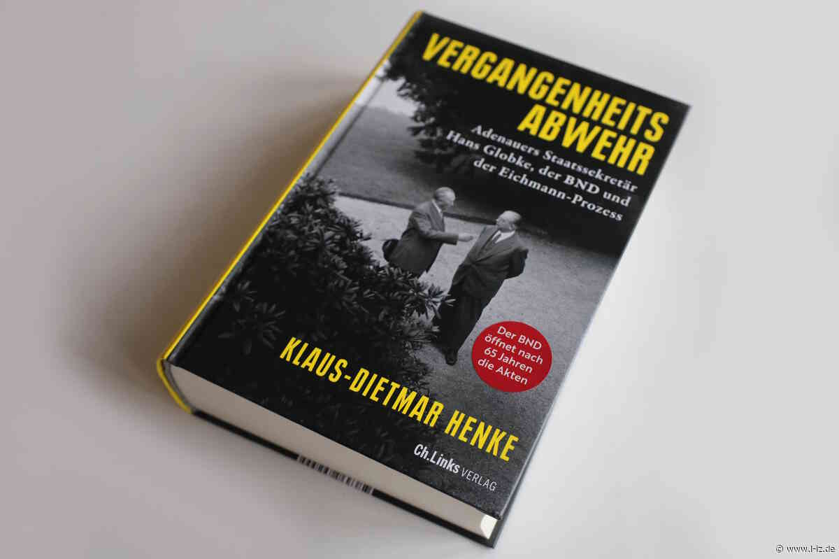 Vergangenheitsabwehr: Der Eichmann-Prozess, der BND und der Staatssekretär Dr. Hans Globke