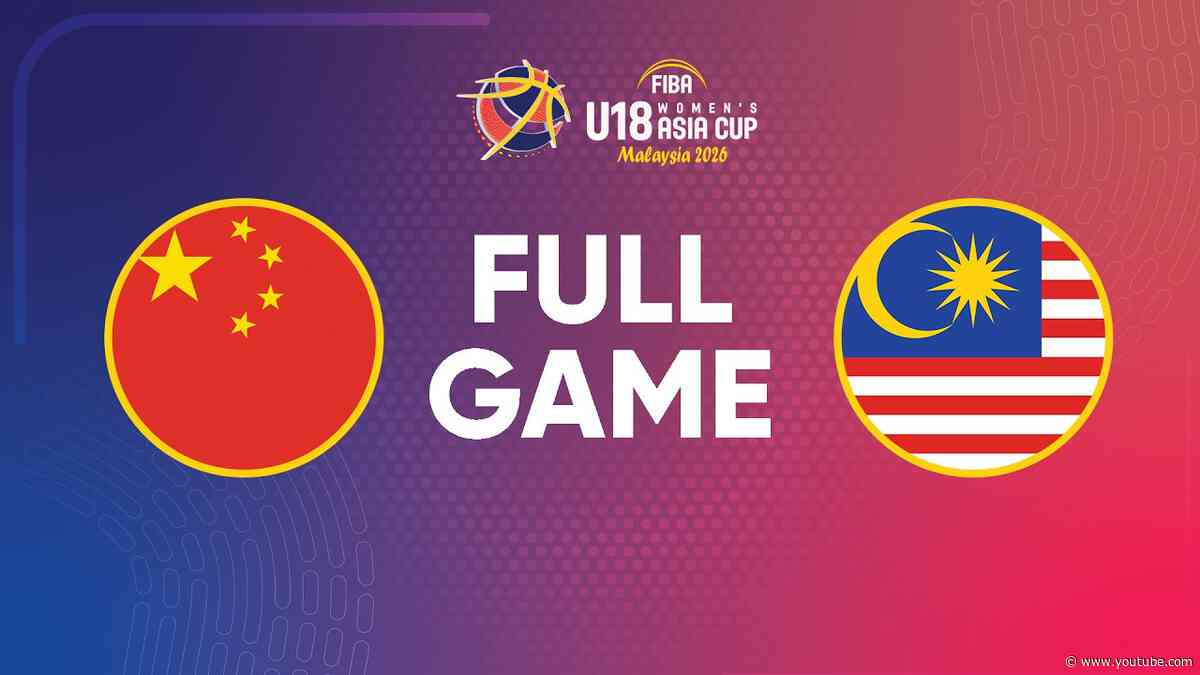 Group Phase | China v Malaysia | Full Basketball Game |  FIBA U18 Women's Asia Cup 2026 Division A