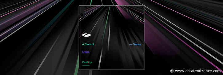 Out Now On A State of Trance: Linds – Destiny