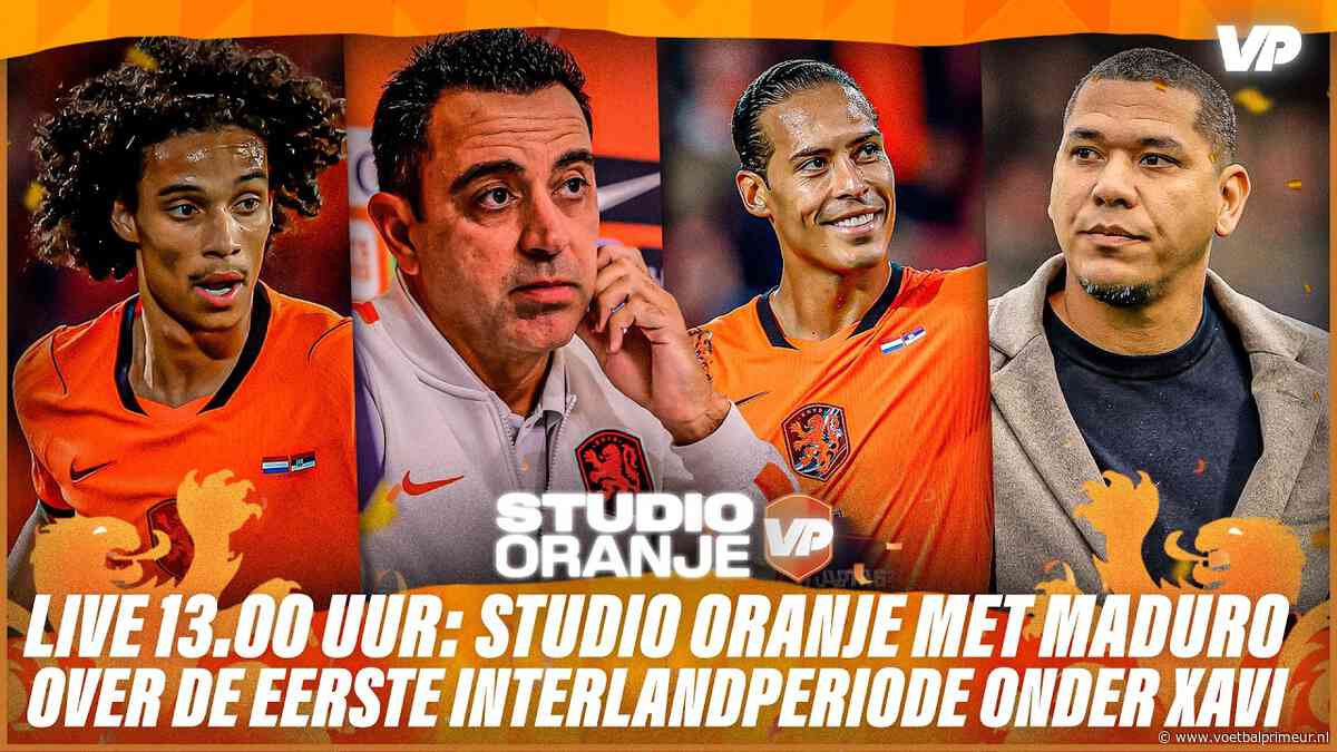 LIVE 13.00 uur: Studio Oranje met Maduro over de eerste interlandperiode van Xavi