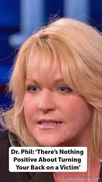 Dr Phil: ‘Nothing Positive If You Turn Your Back on a Victim’ #truecrime #drphil