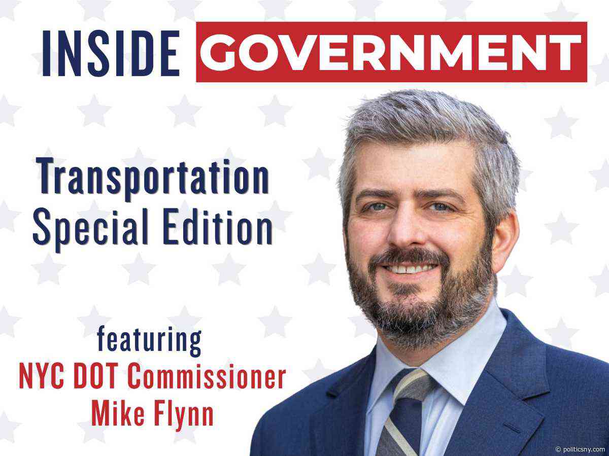 Inside Government with PoliticsNY: A Q&A with Commissioner of the NYC Department of Transportation Mike Flynn