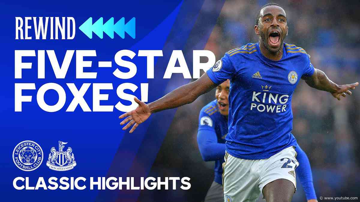 FIVE-STAR FOXES! 🌟 | Leicester City 5-0 Newcastle United | Classic Premier League Highlights