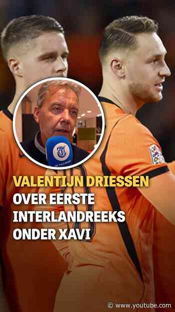 Valentijn Driessen over eerste interlandreeks onder Xavi