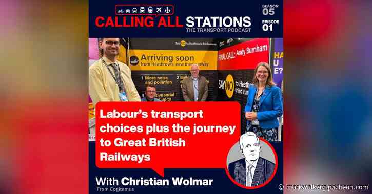 Labour's transport choices plus the journey to Great British Railways