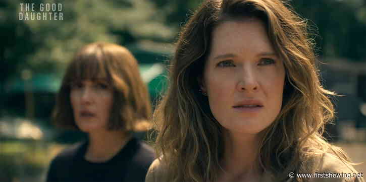 Full Trailer for 'The Good Daughter' with Meghann Fahy & Rose Byrne