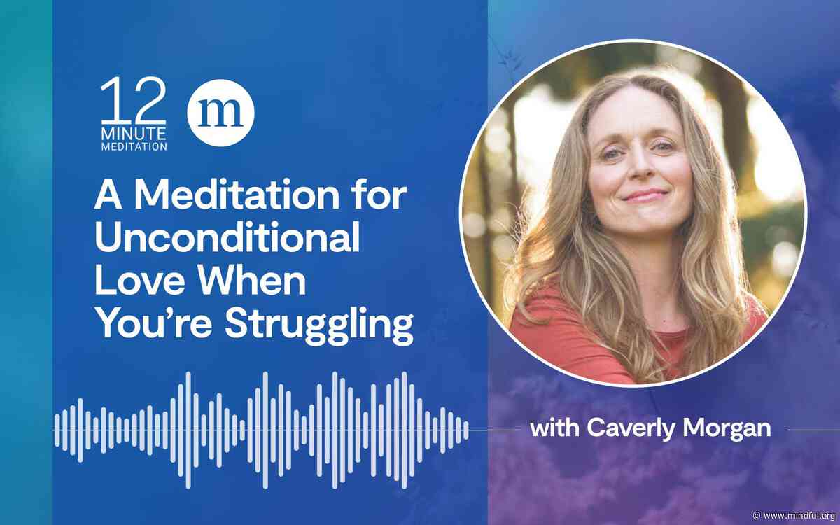 Caverly Morgan: A Meditation for Unconditional Love When You’re Struggling