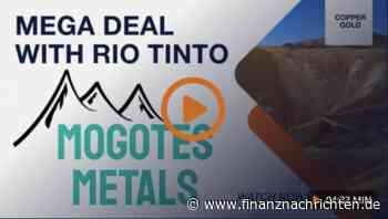 Einstieg: Mogotes Metals: Rio Tinto steigt ein-jetzt beginnt die nächste Explorationsphase
