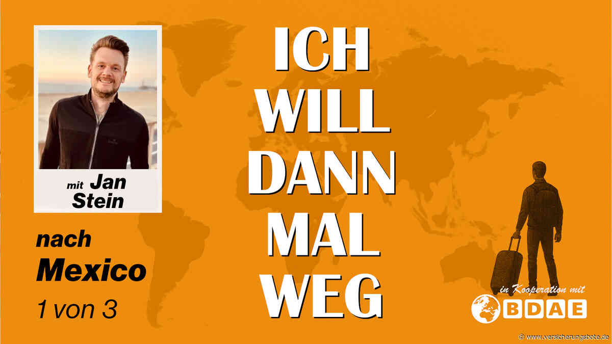 Ich will dann mal weg (Teil 1): Mit Freedom Number der Liebe wegen nach Mexiko