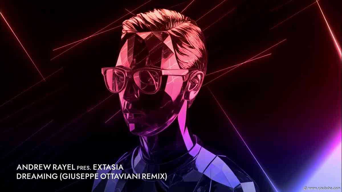 Andrew Rayel pres. EXTASIA - Dreaming (Giuseppe Ottaviani Remix)