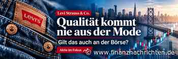 Levi Strauss & Co. - "Qualität kommt nie aus der Mode" - gilt das auch an der Börse?