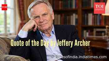 Quote of the Day by Jeffery Archer: "A strong man who has known power all his life may lose respect for...."