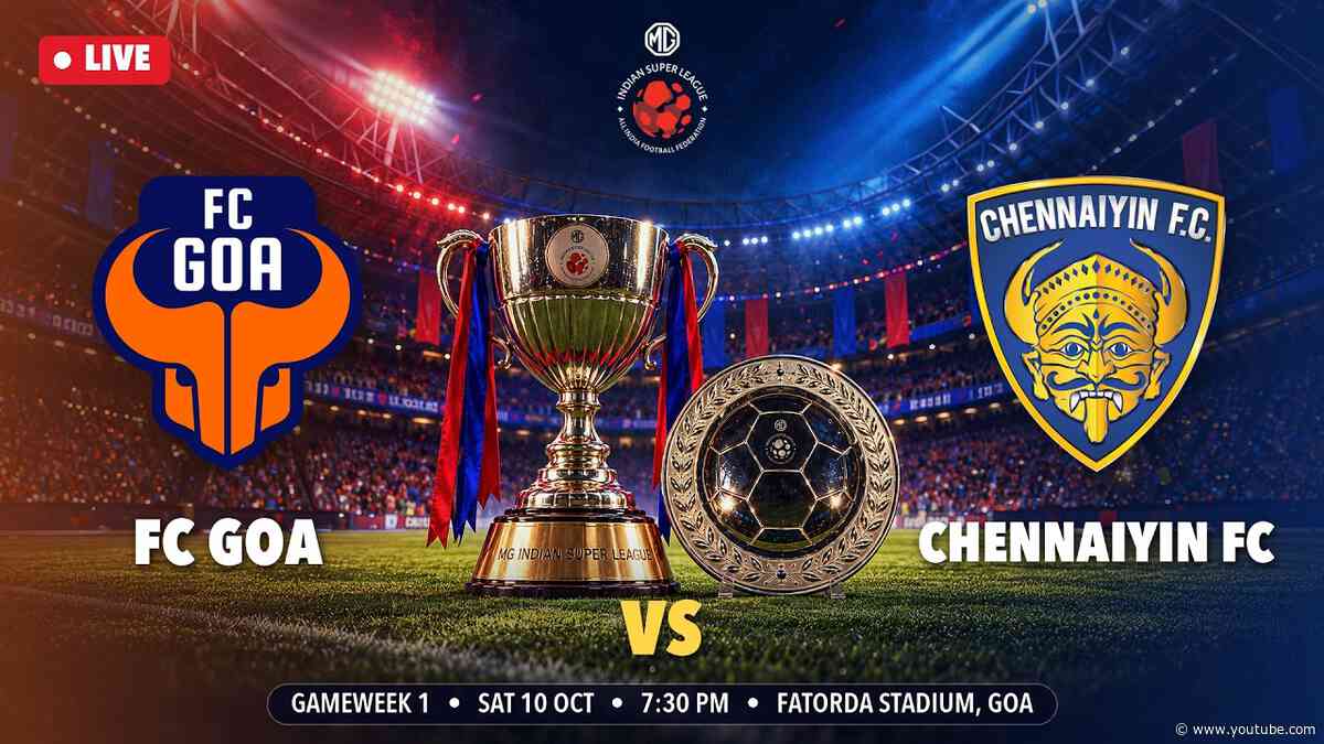 LIVE: FC Goa vs Chennaiyin FC | MG ISL 2026-27 | Gameweek 1| English