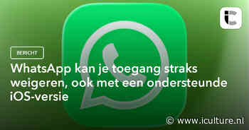 WhatsApp kan je toegang straks weigeren, ook met een ondersteunde iOS-versie