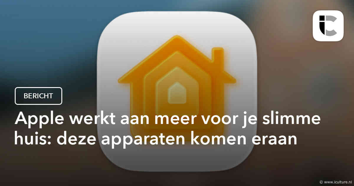 Apple werkt aan meer voor je slimme huis: deze apparaten komen eraan