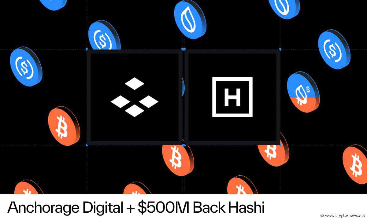 Hashi Mainnet to Launch With $500M in Capital Backing, Adds Anchorage Digital to Coalition