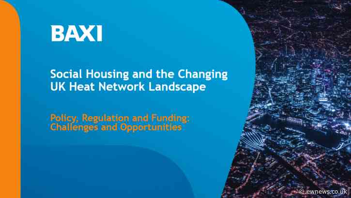 Baxi research: Heat network confidence outpaces progress in social housing