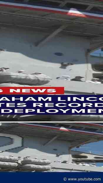 USS Abraham Lincoln completes record-setting deployment