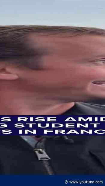 Tensions rise amid ongoing student protests in France