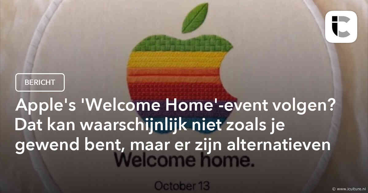 Apple’s ‘Welcome Home’-event volgen? Dat kan waarschijnlijk niet zoals je gewend bent, maar er zijn alternatieven