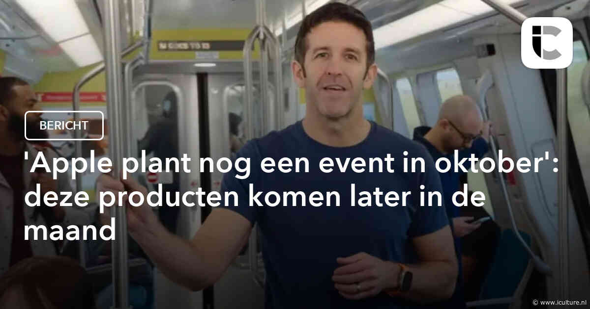 ‘Apple plant nog een event in oktober’: deze producten komen later in de maand