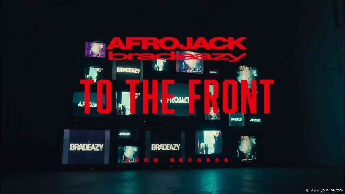 AFROJACK, bradeazy - To The Front (Official Visualizer)