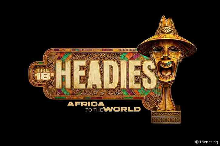 The 18th Headies Expands Nigeria–Canada Programme, Moves Toronto Finale to April 2027