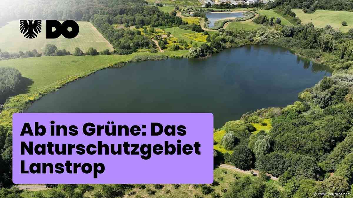 Ab ins Grüne: Das Naturschutzgebiet Lanstrop