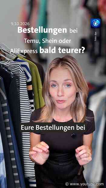 Bestellungen bei Temu, Shein oder AliExpress bald teurer?