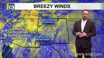 Winds increase across New Mexico through Sunday