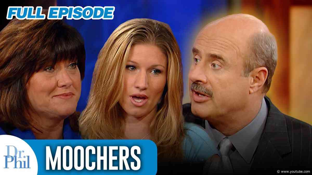 Moochers! | FULL EPISODE | Dr. Phil